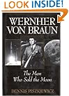 Wernher von Braun: The Man Who Sold the Moon