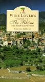 The wine lover's guide to the Rhône and South-East France
