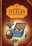 Livres Aromathérapie - La bible des huiles essentielles