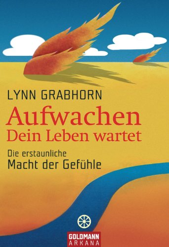 Download Aufwachen - Dein Leben wartet: Die erstaunliche Macht der Gefühle Download Aufwachen - Dein Leben wartet: Die erstaunliche Macht der Gefühle