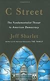 C Street: The Fundamentalist Threat to American Democracy