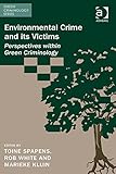 Environmental crime and its victims : perspectives within green criminology