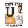 Debt-free U: How I Paid For An Outstanding College Education Without Loans, Scholarships, Ormooching Off My Parents