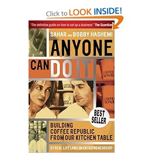 Anyone Can Do It: Building Coffee Republic from Our Kitchen Table 57- Real Life Laws on... by Sahar Hashemi and BobHashemi