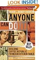 Anyone Can Do it: Building Coffee Republic from Our Kitchen Table - 57 Real Life Laws on Entrepreneurship