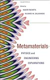Electromagnetic Metamaterials: Physics and Engineering Explorations