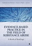 Evidence-based practice in the field of substance abuse : a book of readings