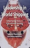 Leadership in world shipping : Greek family firms in international business