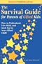 Survival Guide For Parents Of Gifted Kids: HOW TO UNDERSTAND, LIVE WITH AND STICK UP FOR YOUR GIFTED CHILD