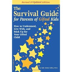 Survival Guide For Parents Of Gifted Kids: HOW TO UNDERSTAND, LIVE WITH AND STICK UP FOR YOUR GIFTED CHILD