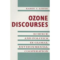 Ozone Discourse: Science and Politics in Global Environmental Cooperation (New Directions in World Politics)