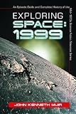 Exploring Space 1999: An Episode Guide and Complete History of the Mid-1970s Science Fiction Television Series