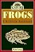 Frogs: A Wildlife Handbook (Long, Kim. Johnson Nature Series.)
