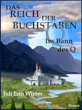 Das Reich der Buchstaben: Im Bann des Q (German Edition)