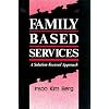 Family Based Services: A Solution-Based Approach (Norton Professional Books)
