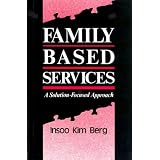 Family Based Servicesby Insoo Kim Berg