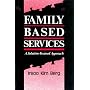 Family Based Services: A Solution-Focused Approach (Norton Professional Books)