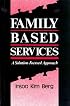 Family Based Services: A Solution-Focused Approach (Norton Professional Books)