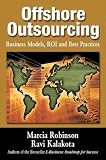 Offshore Outsourcing: Business Models, ROI and Best Practices