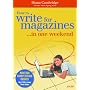 How to Write for Magazines...in One Weekend