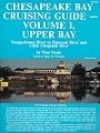 Chesapeake Bay Cruising Guide: Upper Bay : Susquehanna River to Patuxent River and Little Choptank River