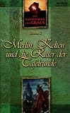 Das Geheimnis des Grals 3 Merlin, Kelten und die Ritter der Tafelrunde