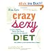 Crazy Sexy Diet: Eat Your Veggies, Ignite Your Spark, and Live Like You Mean It!