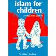 Islam for Children (Muslim Children's Library) by  Ahmad Von Denffer and H. Von Denffer