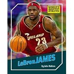 Lebron James (The World's Greatest Athletes) book cover