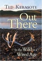 Out There: In the Wild in a Wired Age
