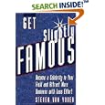 Get Slightly Famous: Become a Celebrity in Your Field and Attract More Business with Less Effort