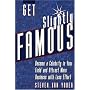 Get Slightly Famous: Become a Celebrity in Your Field and Attract More Business with Less Effort