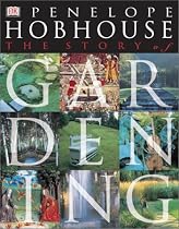 The Story of Gardening (American Horticultural Society Practical Guides)