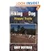 Hiking With Your Dog: Happy Trails: What You Really Need to Know When Taking Your Dog Hiking or Backpacking