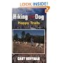 Hiking With Your Dog: Happy Trails: What You Really Need to Know When Taking Your Dog Hiking or Backpacking