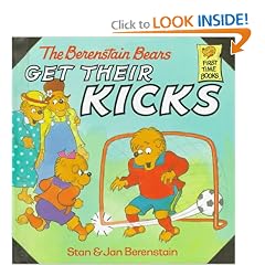 Berenstain Bears Get Their Kicks (First Time Books(R))