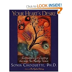 Your Heart's Desire: Instructions for Creating the Life You Really Want