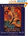 Your Heart's Desire: Instructions for Creating the Life You Really Want