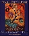 Your Heart's Desire: Instructions for Creating the Life You Really Want