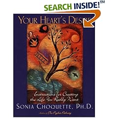 Your Heart's Desire: Instructions for Creating the Life You Really Want