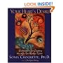 Your Heart's Desire: Instructions for Creating the Life You Really Want