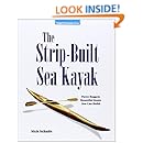 The Strip-Built Sea Kayak: Three Rugged, Beautiful Boats You Can Build
