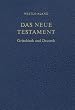 Bibelausgaben, Das Neue Testament Griechisch und Deutsch: Deutsche Texte: Revidierte Fassung der Lutherbibel von 1984 und Einheits�bersetzung der Heiligen Schrift 1979