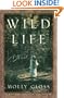 Wild Life: A Novel
