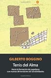 Tenis del alma: Hacia la formación de jugadores con nuevas dimensiones de sensibilidades (Spanish Edition)