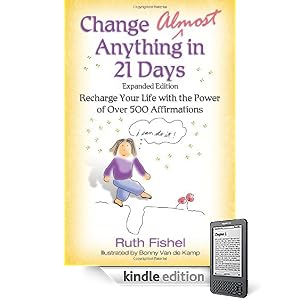 Change Almost Anything in 21 Days: Recharge Your Life with the Power of Over 500 Affirmations [Kindle Edition]