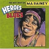 Heroes Of The Blues-The Very Best Of Ma Rainy
