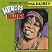 Heroes of the Blues: The Very Best of Ma Rainey