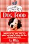 The Consumer's Guide to Dog Food: What's in Dog Food, Why It's There and How to Choose the Best Food for Your Dog