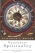 Passionate Spirituality: Hildegard Of Bingen And Hadewijch Of Brabant